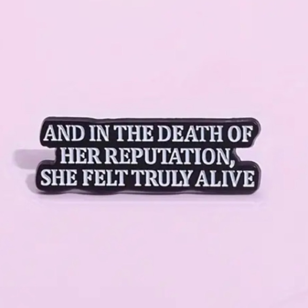 "In The Death Of Her Reputation, She Felt Truly Alive" REPUTATION TS QUOTE PIN